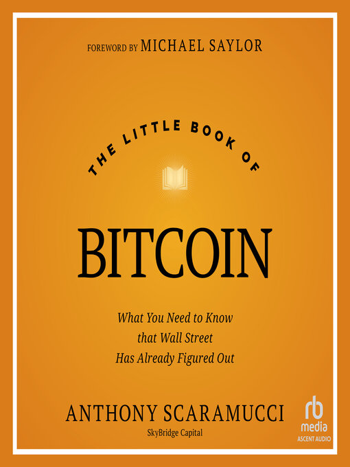 Title details for The Little Book of Bitcoin by Anthony Scaramucci - Available